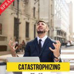 speaking catasrophizing lesson