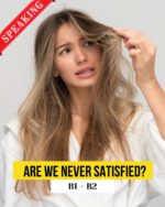 speaking never satisfied lesson