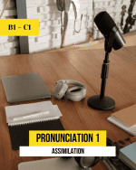 pronunciation 1 assimilation lesson