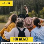 How we met. Past Simple vs Continuous. Present Perfect
