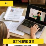Get the hang of it. Expressions with 'get'