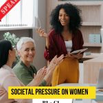 Speaking: Societal Pressure on Women